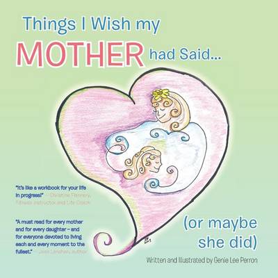 Things I Wish My Mother Had Said... (or Maybe She Did) (Paperback)