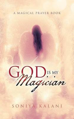 God Is My Magician: A Magical Prayer Book (Paperback)