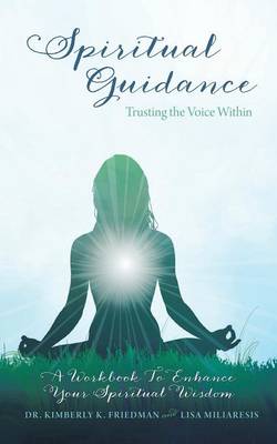 Spiritual Guidance: Trusting the Voice Within: A Workbook to Enhance Your Spiritual Wisdom (Paperback)