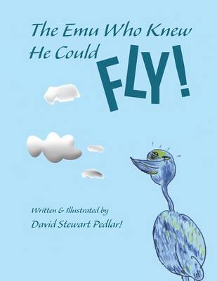 The Emu Who Knew He Could Fly! (Paperback)