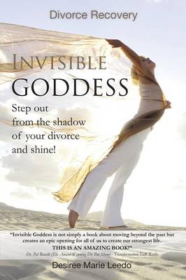 Invisible Goddess: Step Out from the Shadow of Your Divorce and Shine! (Paperback)