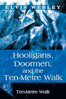 Hooligans, Doormen, and the Ten-Metre Walk: Ten-Metre Walk (Paperback)