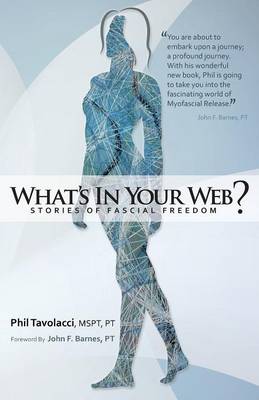 What's in Your Web?: Stories of Fascial Freedom (Paperback)