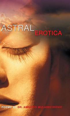 Astral Erotica (Hardback)
