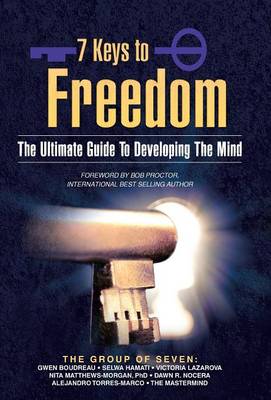 7 Keys to Freedom: The Ultimate Guide to Developing the Mind (Hardback)