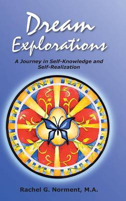 Dream Explorations: A Journey in Self-Knowledge and Self-Realization (Hardback)