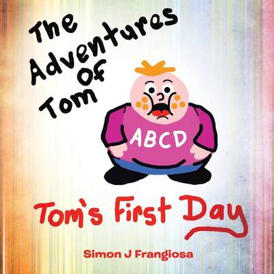 The Adventures of Tom: Tom's First Day (Paperback)