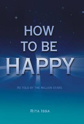How to Be Happy: As Told by the Million Stars (Hardback)