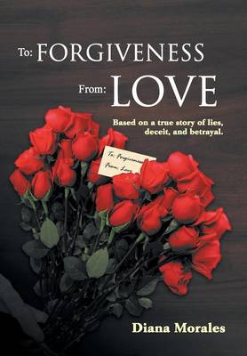 To: Forgiveness From: Love (Hardback)