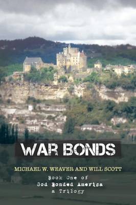 War Bonds: Book One of God Bonded America a Trilogy (Paperback)