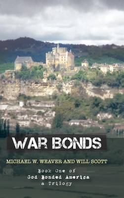 War Bonds: Book One of God Bonded America a Trilogy (Hardback)