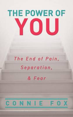 The Power of You: The End of Pain, Separation, and Fear (Paperback)