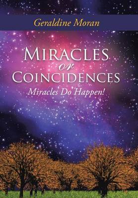 Miracles or Coincidences: Miracles Do Happen! (Hardback)