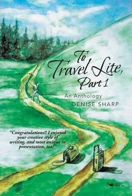 To Travel Lite, Part 1: An Anthology (Hardback)