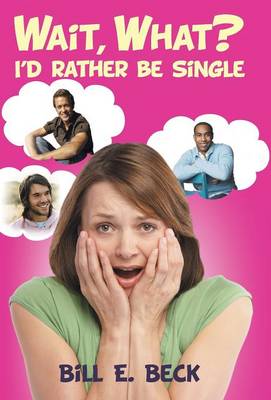 Wait, What? I'd Rather Be Single (Hardback)