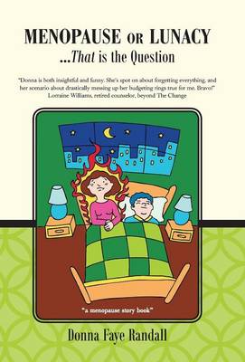 Menopause or Lunacy: ...That Is the Question (Hardback)