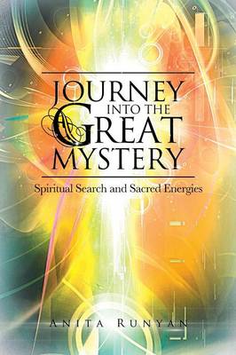 Journey Into the Great Mystery: Spiritual Search and Sacred Energies (Paperback)