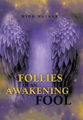 Follies of an Awakening Fool (Hardback)