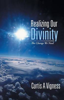 Realizing Our Divinity: The Change We Need (Paperback)