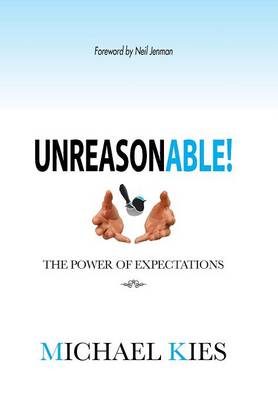 Unreasonable!: The Power of Expectations (Hardback)