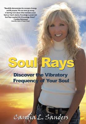 Soul Rays: Discover the Vibratory Frequency of Your Soul (Hardback)