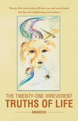 The Twenty-One Irreverent Truths of Life (Paperback)