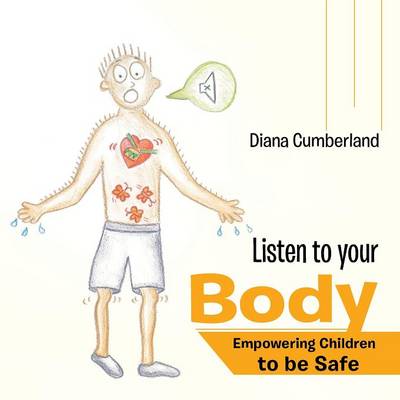 Listen to Your Body: Empowering Children to Be Safe (Paperback)