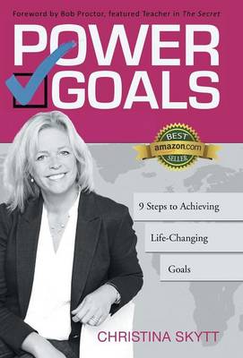 Power Goals: 9 Clear Steps to Achieve Life-Changing Goals (Hardback)