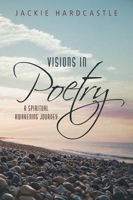 Visions in Poetry: A Spiritual Awakening Journey (Paperback)