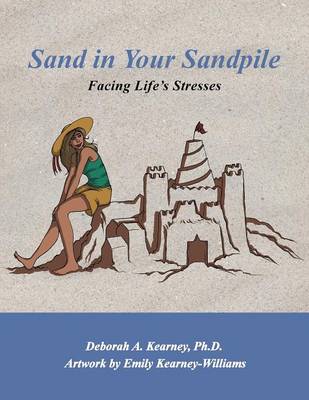 Sand in Your Sandpile: Facing Life's Stresses (Paperback)