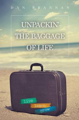 Unpackin'-The Baggage of Life: Live-Learn-Grow (Paperback)