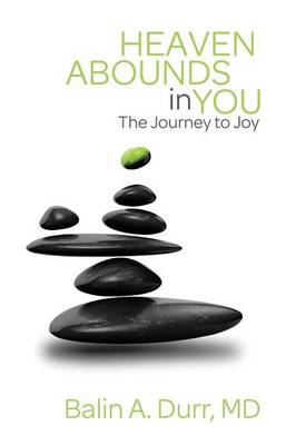 Heaven Abounds in You: The Journey to Joy (Paperback)