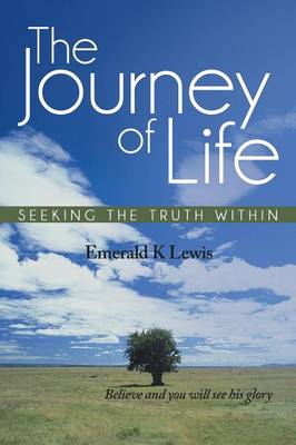 The Journey of Life: Seeking the Truth Within (Paperback)