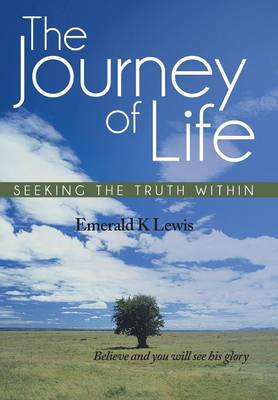 The Journey of Life: Seeking the Truth Within (Hardback)