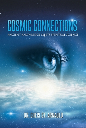 Cosmic Connections: Ancient Knowledge Meets Spiritual Science (Paperback)