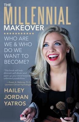 The Millennial Makeover: Who Are We and Who Do We Want to Become? (Paperback)