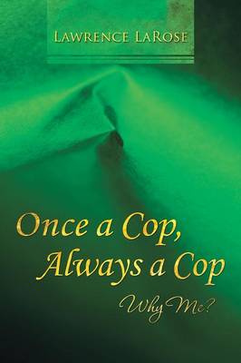 Once a Cop, Always a Cop: Why Me? (Paperback)