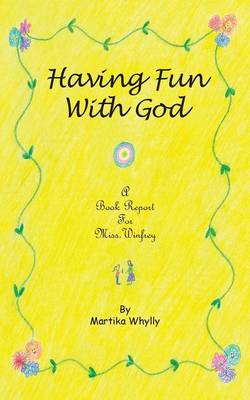 Having Fun with God: A Book Report for Miss. Winfrey (Paperback)