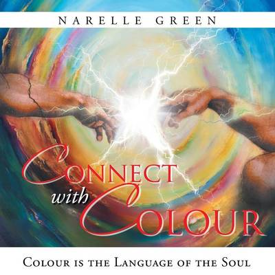 Connect with Colour: Colour Is the Language of the Soul. (Paperback)