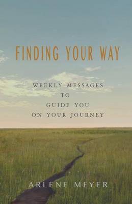 Finding Your Way: Weekly Messages to Guide You on Your Journey (Paperback)