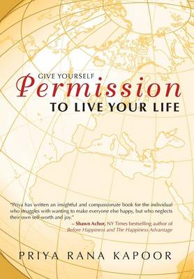 Give Yourself Permission to Live Your Life (Hardback)