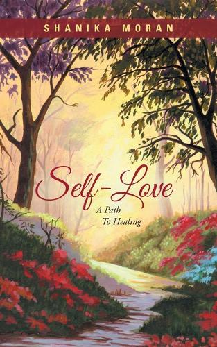 Self-Love: A Path to Healing (Paperback)