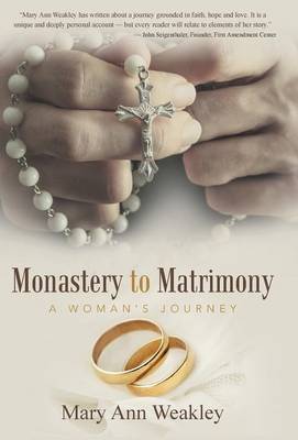 Monastery to Matrimony: A Woman's Journey (Hardback)