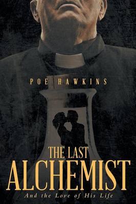 The Last Alchemist: And the Love of His Life (Paperback)