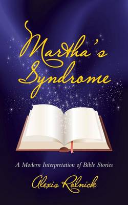 Martha's Syndrome: A Modern Interpretation of Bible Stories (Paperback)
