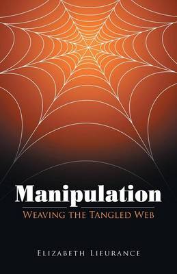 Manipulation: Weaving the Tangled Web (Paperback)