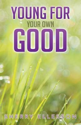 Young for Your Own Good (Paperback)