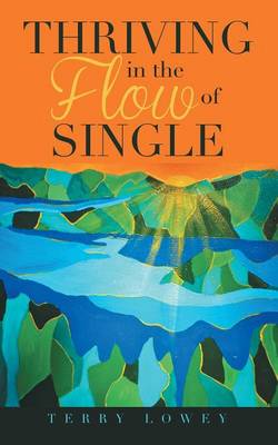 Thriving in the Flow of Single (Paperback)