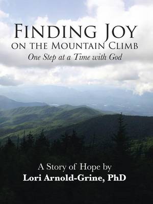 Finding Joy on the Mountain Climb: One Step at a Time with God (Paperback)