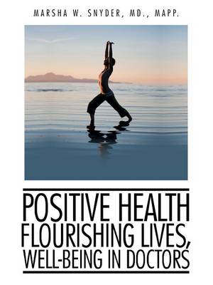 Positive Health: Flourishing Lives, Well-Being in Doctors (Paperback)
